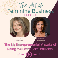 The Big Entrepreneurial Mistake of Doing it All with Carol Williams