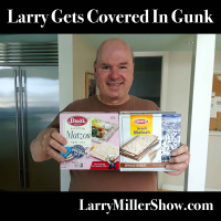 Larry Gets Covered In Gunk (Rebroadcast)