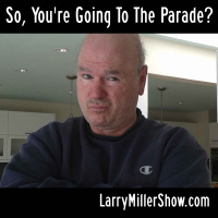 So, Youre Going To The Parade?