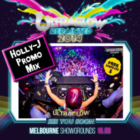 Episode 25: Ultraglow 2014 | Holly-J | Melbourne Show Promo Mix 