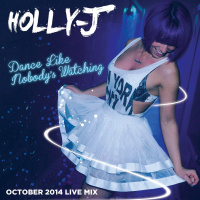 Episode 30: Dance Like Nobodys Watching - Holly-J | Oct 2014