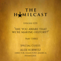 #235: Alex Horwitz // Director, Hamiltons America // Part Three