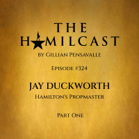 #324: Jay Duckworth // Hamilton Propmaster // Part One
