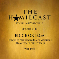#443: Eddie Ortega // Mulligan/Madison on Hamiltons Philip Tour // Part Two