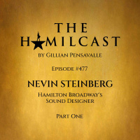 #477: Nevin Steinberg // Hamilton Broadways Sound Designer // Part One