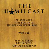 #189: Austin Scott // Hamilton Broadway // Part One