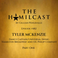 #482: Tyler McKenzie // Hamilton Dance Captain and Universal Swing // Part One