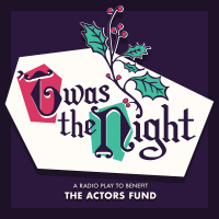 (RE-RELEASE) Twas the Night: A Radio Play to Benefit The Actors Fund