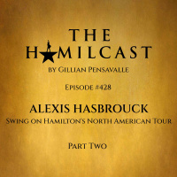 #428: Alexis Hasbrouck // Swing on Hamiltons North American Tour // Part Two