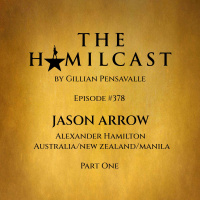 #378: Jason Arrow // Alexander Hamilton: Australia, New Zealand, Manila // Part One
