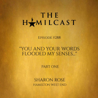#288: Sharon Rose // Hamilton Londons Eliza // Part One