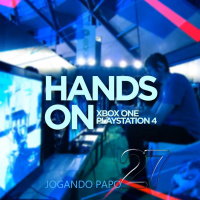 Jogando Papo Nº 27 – Hands on PS4 e XBOX ONE