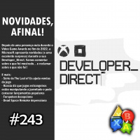 Jogando Papo Nº 243 – Xbox Developer Direct