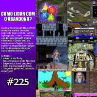 Jogando Papo Nº 225 – Jogos Abandonados