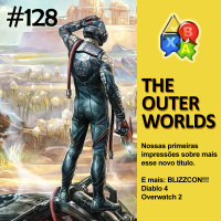Jogando Papo Nº 128 – The Outer Worlds, Diablo IV e Overwatch 2