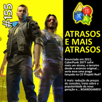 Jogando Papo Nº 155 – Cyberpunk adiado, Redução do IPI e mais…