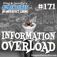 Adventures #172: Information Overload