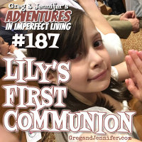Adventures #187: Lily’s First Communion
