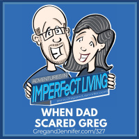 ADV #327: When Dad Scared Greg