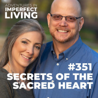 ADV #351: Secrets of the Sacred Heart