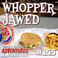 Adventures #155: Whopper Jawed