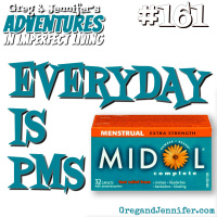 Adventures #161: Everyday is PMS
