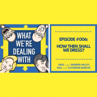 How Then Shall We Dress?