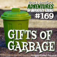 Adventures #169: Gifts of Garbage