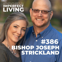 ADV #386: Bishop Strickland and the Church Today
