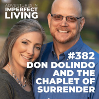 ADV #382: Don Dolindo and the Chaplet of Surrender