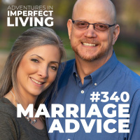 ADV #340: Marriage Advice
