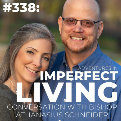 Adventures In Imperfect Living Catholic Podcast With Greg And Jennifer Willits