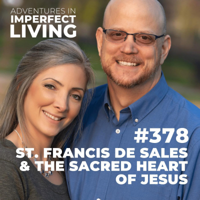 Adventures In Imperfect Living Catholic Podcast With Greg And Jennifer Willits