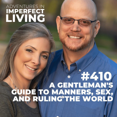 Adventures In Imperfect Living Catholic Podcast With Greg And Jennifer Willits