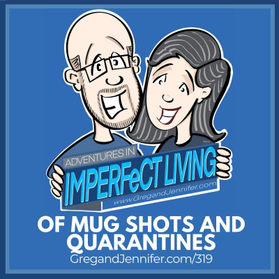 Adventures In Imperfect Living Catholic Podcast With Greg And Jennifer Willits