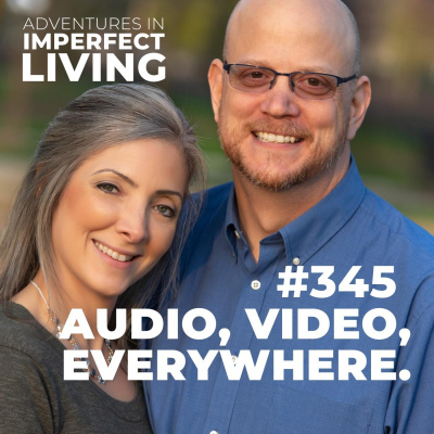 Adventures In Imperfect Living Catholic Podcast With Greg And Jennifer Willits