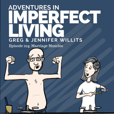 Adventures In Imperfect Living Catholic Podcast With Greg And Jennifer Willits
