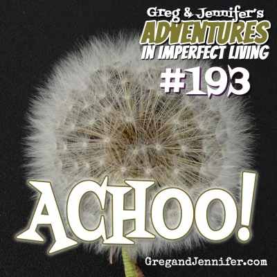 Adventures In Imperfect Living Catholic Podcast With Greg And Jennifer Willits