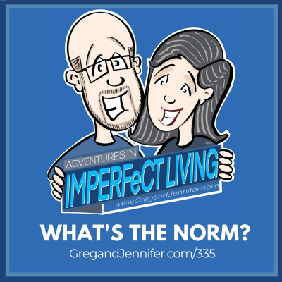 Adventures In Imperfect Living Catholic Podcast With Greg And Jennifer Willits