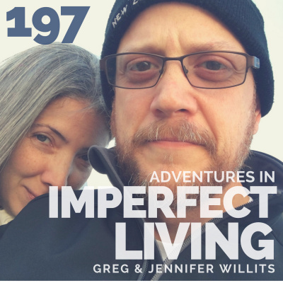 Adventures In Imperfect Living Catholic Podcast With Greg And Jennifer Willits