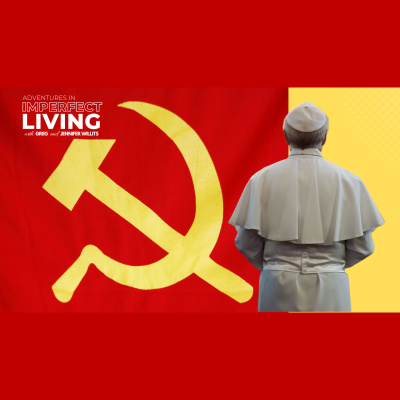 Adventures In Imperfect Living Catholic Podcast With Greg And Jennifer Willits