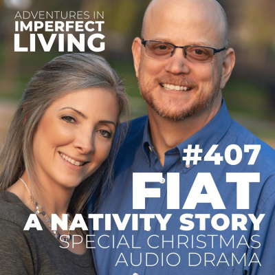 Adventures In Imperfect Living Catholic Podcast With Greg And Jennifer Willits