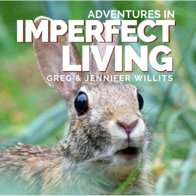Adventures In Imperfect Living Catholic Podcast With Greg And Jennifer Willits