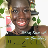 Episode 56: Holding Space with Jocellyn Harvey