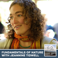 G.O. 042 - Fundamentals of Nature with Jeannine Tidwell