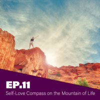 11: Self-Love Compass on the Mountain of Life
