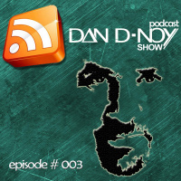 Dan D-Noy Podcast Episode 3