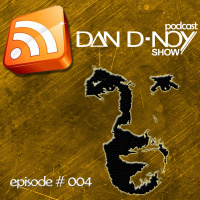 Dan D-Noy Podcast Episode 4