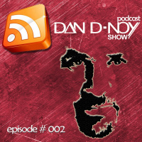 Dan D-Noy Podcast Episode 2