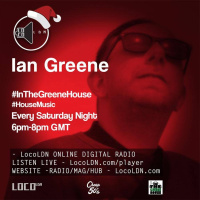 IAN GREENE PRESENTS IN THE GREENE HOUSE 17-12-2016 ON WWW.LOCOLDN.COM